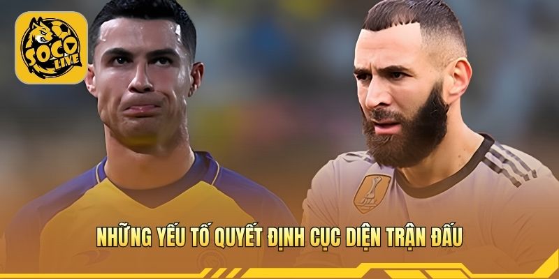 Phân tích Ronaldo đại chiến Benzema qua các yếu tố then chốt